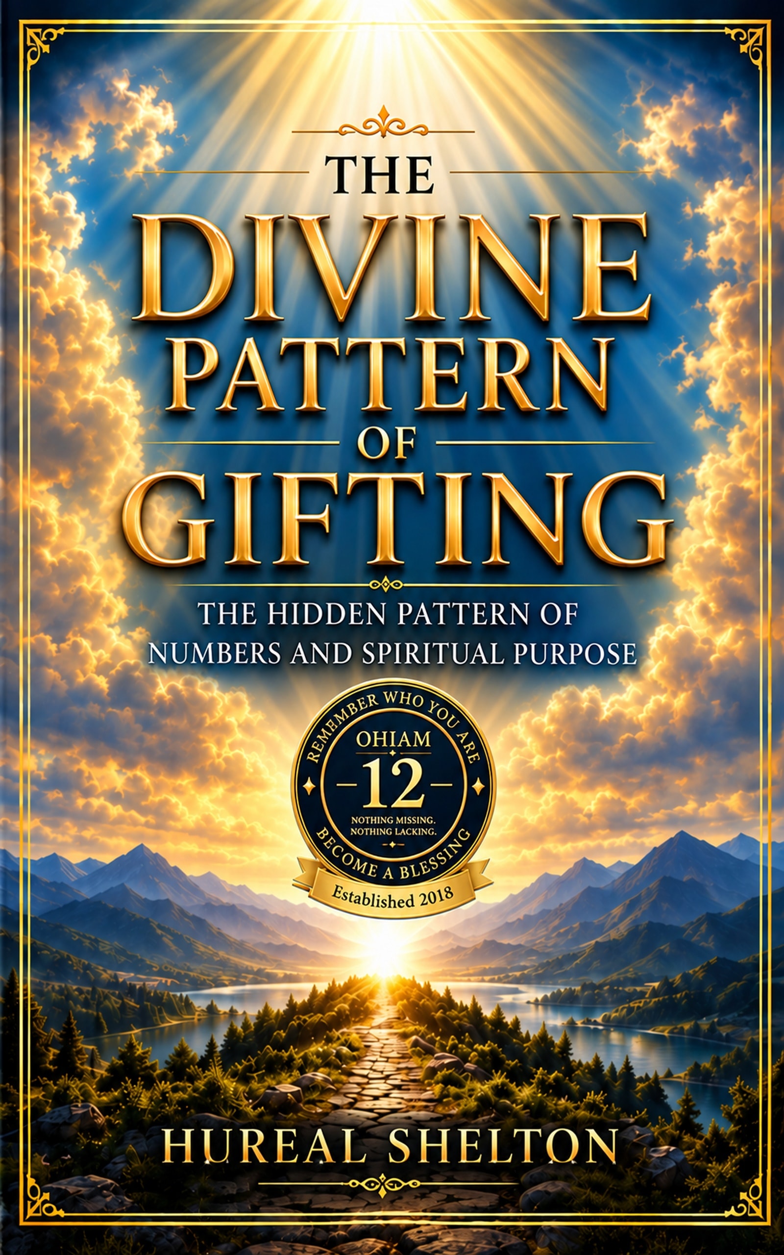 The Divine Pattern of Gifting — Hidden Patterns of Numbers and Spiritual Purpose, by Hureal Shelton. Official book front cover.